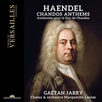 Georg Friedrich Händel: Chandos Anthems - Antiennes Pour Le Duc De Chandos