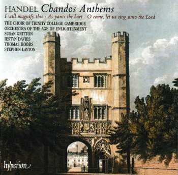 Album Georg Friedrich Händel: Chandos Anthems - I Will Magnify Thee · As Pants The Hart · O Come, Let Us Sing Unto The Lord