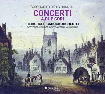 Georg Friedrich Händel: Concerti A Due Cori