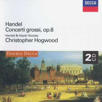 Georg Friedrich Händel: Concerti Grossi, Op. 6