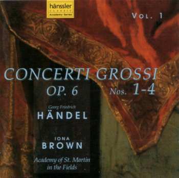Georg Friedrich Händel: Concerti Grossi Op. 6 Nos. 1–4 (Vol. 1)