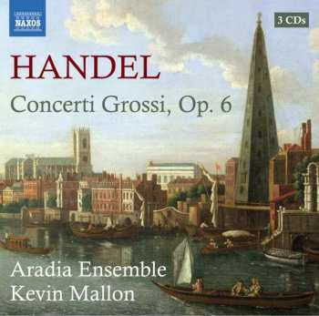 Georg Friedrich Händel: Concerti Grossi Op.6 Nr.1-12