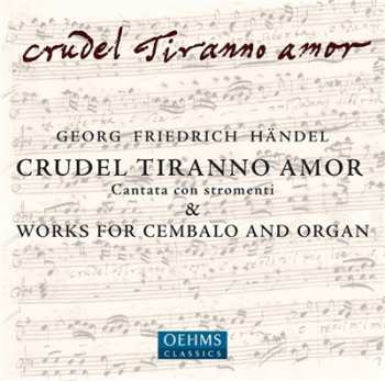 Album Georg Friedrich Händel: Crudel Tiranno Amor