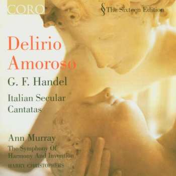Album Georg Friedrich Händel: Delirio Amoroso : Italian Secular Cantatas 