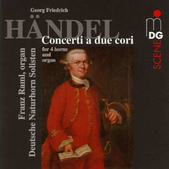 Album Georg Friedrich Händel: Doppelchörige Orchesterkonzerte Nr.1-3