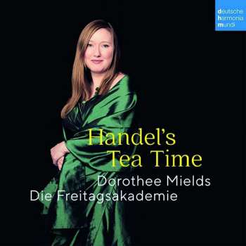 Album Georg Friedrich Händel: Dorothee Mields - Handel's Tea Time