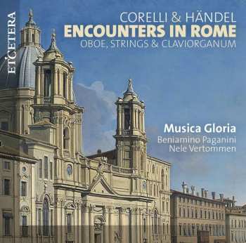 Album Georg Friedrich Händel: Encounters In Rome - Oboe,strings & Clavioganum