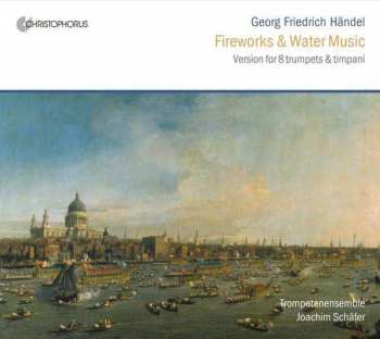 Album Georg Friedrich Händel: Feuerwerksmusik Für 8 Trompeten,pauken,bc