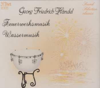 Album Georg Friedrich Händel: Feuerwerksmusik / Wassermusik