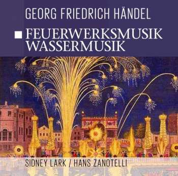 Album Georg Friedrich Händel: Feuerwerksmusik-wassermusik