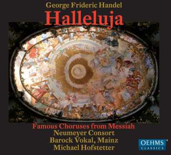 Album Georg Friedrich Händel: Hallelujah - Famous Choirs From The Messiah