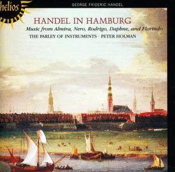 Handel In Hamburg. Music From Almira, Nero, Rodrigo, Daphne And Florindo