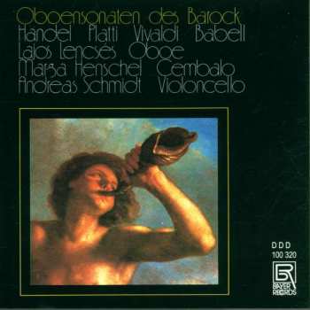 Album Georg Friedrich Händel: Lajos Lencses - Oboensonaten Des Barock