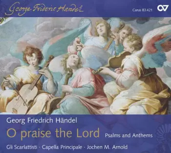 O Praise The Lord: Psalms And Anthems