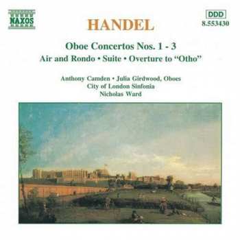 Album Georg Friedrich Händel: Oboe Concertos Nos. 1 - 3, Air And Rondo, Suite, Overture To "Otho"