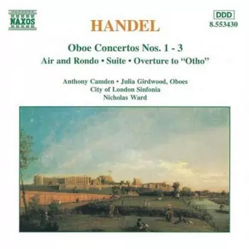 Oboe Concertos Nos. 1 - 3, Air And Rondo, Suite, Overture To "Otho"