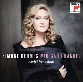 Album Georg Friedrich Händel: Simone Kermes - Mio Caro Händel