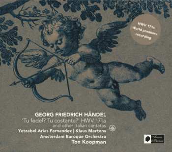 Album Georg Friedrich Händel: 'Tu Fedel? Tu Costante?' HWV 171a And Other Italian Cantatas