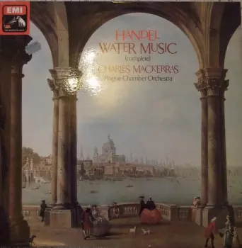 Georg Friedrich Händel: Water Music (Complete)