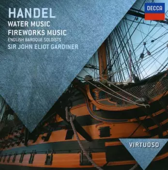 John Eliot Gardiner: Water Music, Fireworks Music
