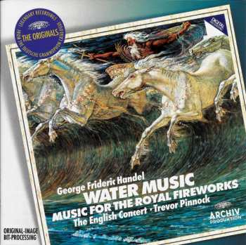 CD Georg Friedrich Händel: Water Music / Music For The Royal Fireworks 45437