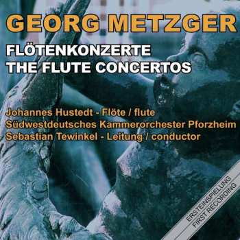 Album Georg Metzger: Flötenkonzerte Nr.1-8