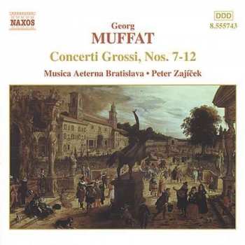 Album Georg Muffat: Concerti Grossi, Nos. 7-12