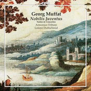 Album Georg Muffat: Nobilis Juventus (Suites & Concertos)