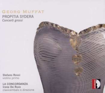 Georg Muffat: Propitia Sydera - Concerti Grossi