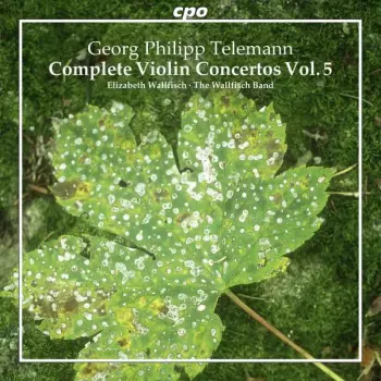 Georg Philipp Telemann: Complete Violin Concertos Vol. 5