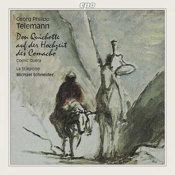 Album Georg Philipp Telemann: Don Quichotte Auf Der Hochzeit Des Comacho (Comic Opera)