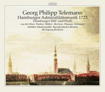 Album Georg Philipp Telemann: Hamburger Admiralitätsmusik 1723