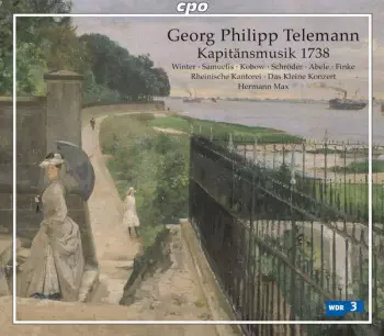 Georg Philipp Telemann: Kapitänsmusik 1738