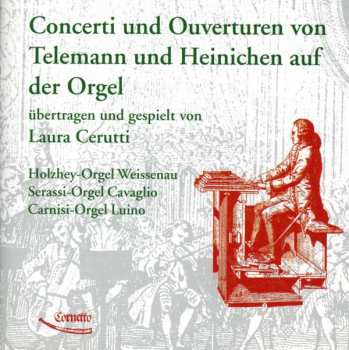 Album Georg Philipp Telemann: Laura Cerutti - Concerti & Ouvertüren Auf Der Orgel