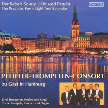 Georg Philipp Telemann: Pfeiffer-trompeten-consort - Der Lieben Sonne Licht Und Pracht