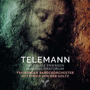 Album Georg Philipp Telemann: Selige Erwägen · Passions-Oratorium