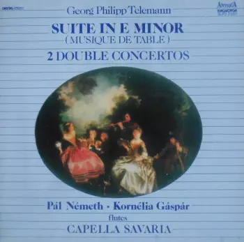 Suite In E Minor (Musique De Table) - 2 Double Concertos