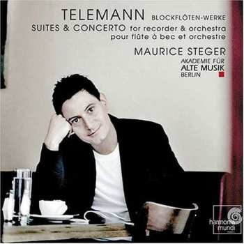 Georg Philipp Telemann: Suites & Concerto For Recorder & Orchestra