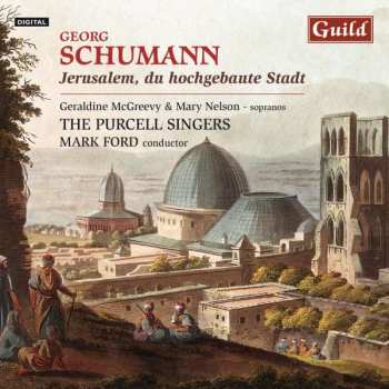 Album Georg Schumann: Geistliche Chorwerke "jerusalem, Du Hochgebaute Stadt"