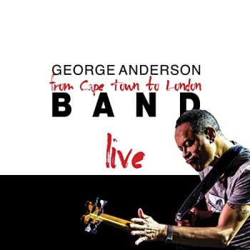 Album George Anderson: Live; From Cape Town To London