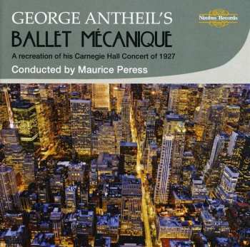 Album George Antheil: Ballet Mécanique