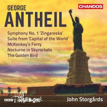 Album George Antheil: Mckonkey's Ferry / Capital Of The World / The Golden Bird / Nocturne In Skyrockets / Symphony No.1 'Zingareska' 