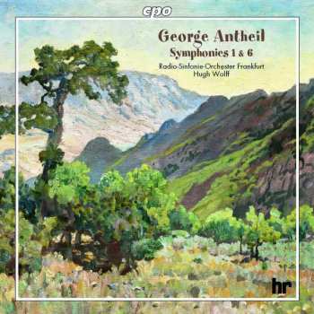 Album George Antheil: Symphonies 1 & 6