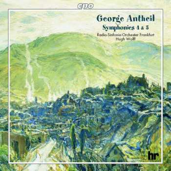 Album George Antheil: Symphonies 4 & 5