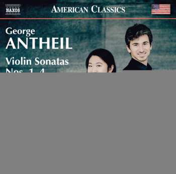 Album George Antheil: Violinsonaten Nr.1-4