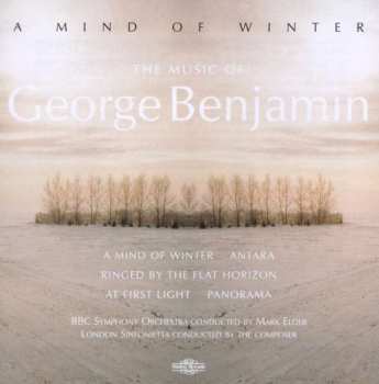 George Benjamin: A Mind of Winter (The Music of George Benjamin)