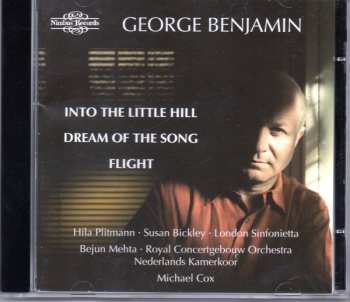 Album George Benjamin: Into the Little Hill; Dream of the Song; Flight