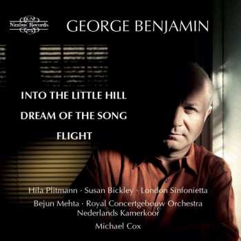CD George Benjamin: Into the Little Hill; Dream of the Song; Flight 455745