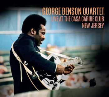 George Benson: Live At The Casa Caribe Club, New Jersey