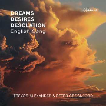 Album George Butterworth: Trevor Alexander & Peter Crockford - Dreams, Desires, Desolation